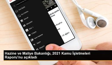 Hazine ve Maliye Bakanlığı, 2021 Kamu İşletmeleri Raporu’nu açıkladı