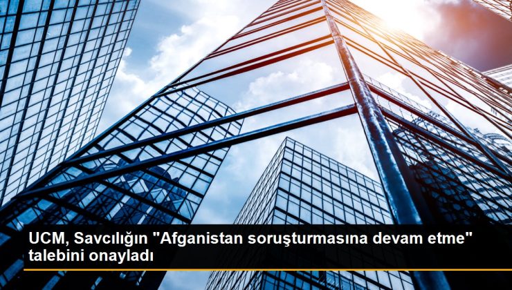 UCM, Savcılığın “Afganistan soruşturmasına devam etme” talebini onayladı